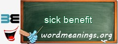 WordMeaning blackboard for sick benefit